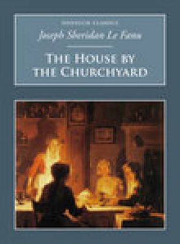 Cover image for The House by the Churchyard: Nonsuch Classics