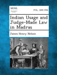 Cover image for Indian Usage and Judge-Made Law in Madras