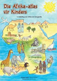 Cover image for Die Afrika-Atlas vir Kinders