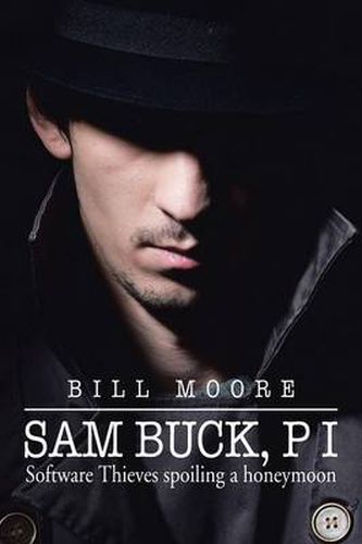 Cover image for Sam Buck, P I: Software Thieves Spoiling a Honeymoon