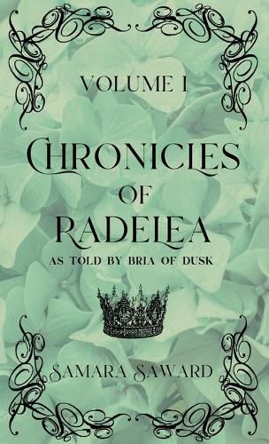 Cover image for Chronicles of Radelea - Volume I - Jaded Wears the Crown