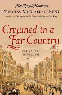 Cover image for Crowned in a Far Country: Portraits of Eight Royal Brides
