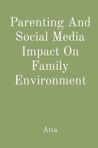 Parenting And Social Media Impact On Family Environment