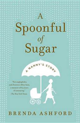 Cover image for A Spoonful of Sugar: A Nanny's Story