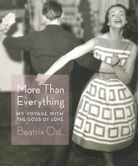 Cover image for More Than Everything: My Voyage with the Gods of Love