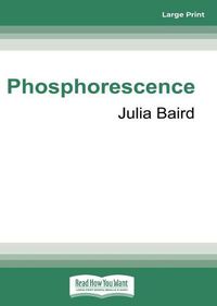 Cover image for Phosphorescence: On awe, wonder and things that sustain you when the world goes dark