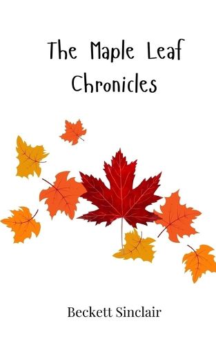 Cover image for The Maple Leaf Chronicles