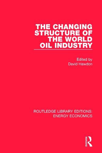 Cover image for The Changing Structure of the World Oil Industry