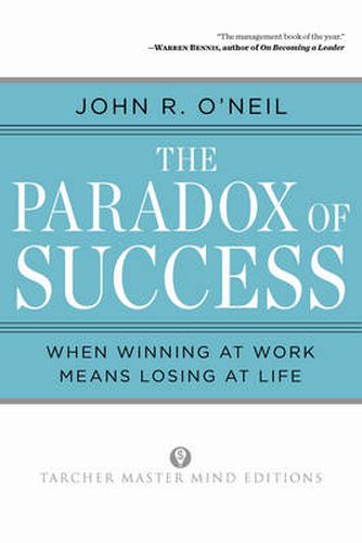 Paradox of Success: When Winning at Work Means Losing at Life