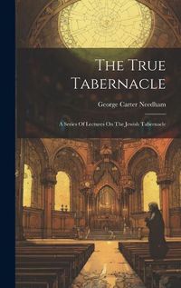 Cover image for The True Tabernacle