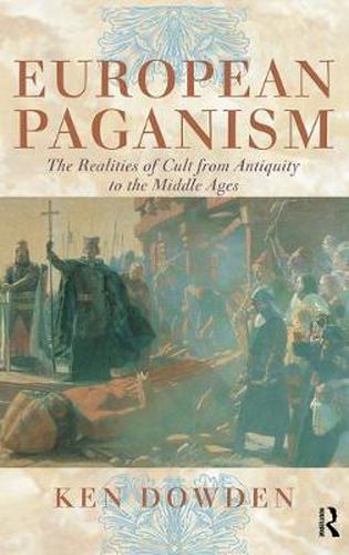 Cover image for European Paganism: The realities of cult from antiquity to the Middle Ages