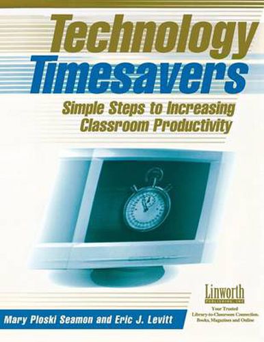 Cover image for Technology Timesavers: Simple Steps to Increasing Classroom Productivity