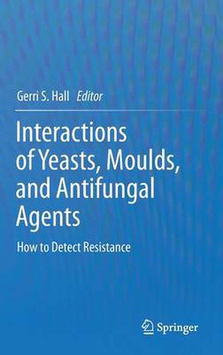 Cover image for Interactions of Yeasts, Moulds, and Antifungal Agents: How to Detect Resistance