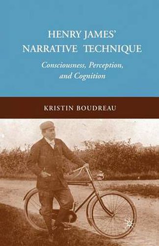 Henry James' Narrative Technique: Consciousness, Perception, and Cognition