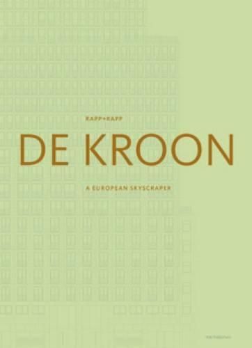 Cover image for Rapp + Rapp - De Kroon. a European Skyscraper