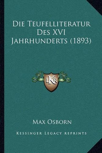 Die Teufelliteratur Des XVI Jahrhunderts (1893)