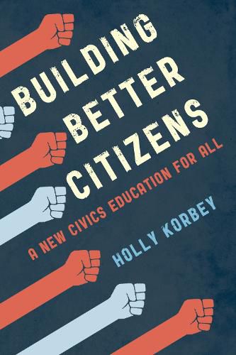 Cover image for Building Better Citizens: A New Civics Education for All