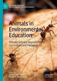 Cover image for Animals in Environmental Education: Interdisciplinary Approaches to Curriculum and Pedagogy