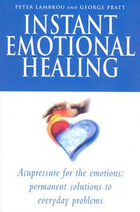 Cover image for Instant Emotional Healing: Acupressure for the Emotions - Permanent Solutions to Everyday Problems