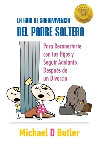 Cover image for La Guia de Sobrevivencia del Padre Soltero