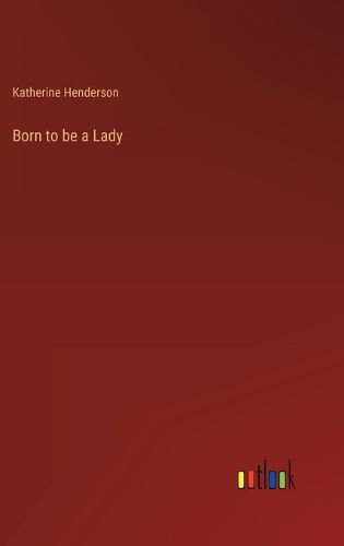 Cover image for Born to be a Lady