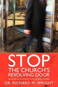 Cover image for Stop the Church's Revolving Door: Building Relationships With Church Members