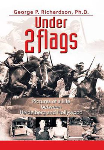 Cover image for Under 2 Flags: Pictures of a Life Between Heidelberg and Hollywood