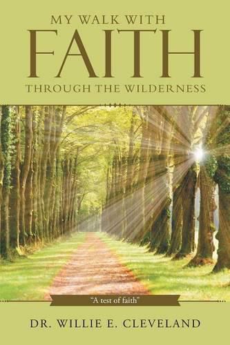 Cover image for My Walk With Faith Through The Wilderness: A test of faith