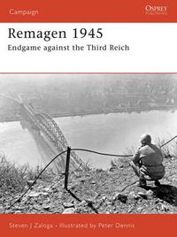 Cover image for Remagen 1945: Endgame against the Third Reich