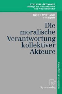 Cover image for Die moralische Verantwortung kollektiver Akteure