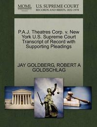 Cover image for P.A.J. Theatres Corp. V. New York U.S. Supreme Court Transcript of Record with Supporting Pleadings