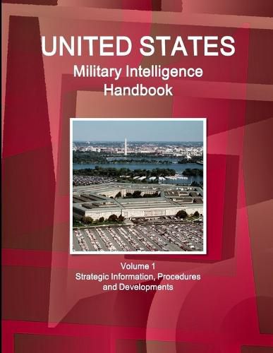 Cover image for US Military Intelligence Handbook Volume 1 Strategic Information, Procedures and Developments