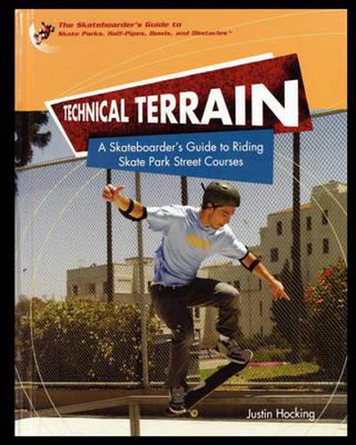 Cover image for Technical Terrain: A Skateboarder's Guide to Riding Skate Park Street Courses