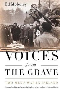 Cover image for Voices from the Grave: Two Men's War in Ireland
