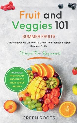 Fruit & Veggies 101 - Summer Fruits