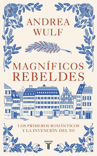 Cover image for Magnificos rebeldes: Los primeros romanticos y la invencion del Yo / Magnificent Rebels The First Romantics and the Invention of the Self