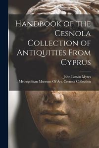 Cover image for Handbook of the Cesnola Collection of Antiquities From Cyprus