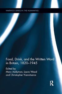 Cover image for Food, Drink, and the Written Word in Britain, 1820-1945