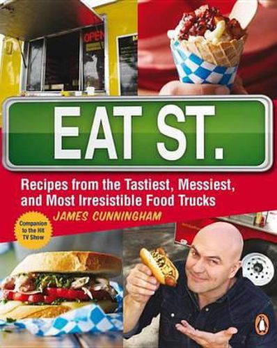 Eat Street: The Tastiest Messiest And Most Irresistible Street Food: A Cookbook