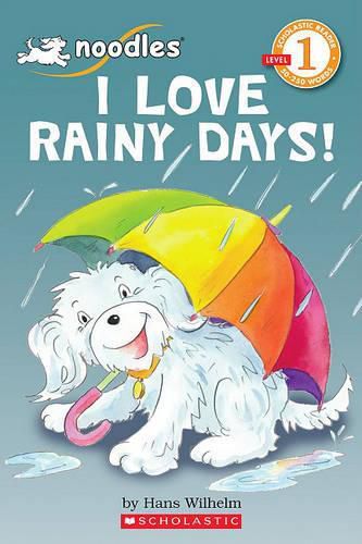 Cover image for I Love Rainy Days! (Scholastic Reader, Level 1: Noodles)