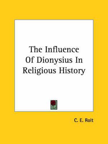 Cover image for The Influence of Dionysius in Religious History