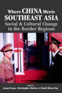 Cover image for Where China Meets Southeast Asia: Social and Cultural Change in the Border Region