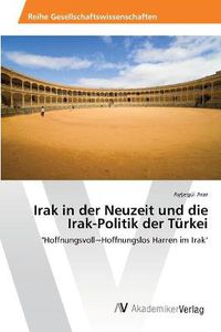 Cover image for Irak in der Neuzeit und die Irak-Politik der Turkei