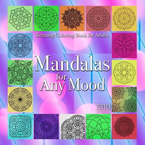 Cover image for Mandalas for Any Mood: Relaxing Coloring Book for Adults