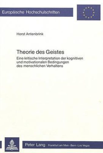 Cover image for Theorie Des Geistes: Eine Kritische Interpretation Der Kognitiven Und Motivationalen Bedingungen Des Menschlichen Verhaltens