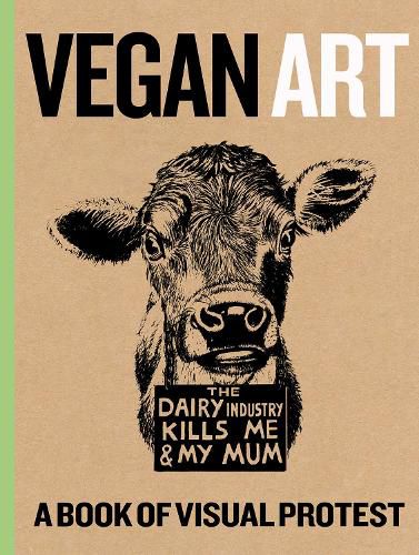 Cover image for Vegan Art: A Book Of Visual Protest