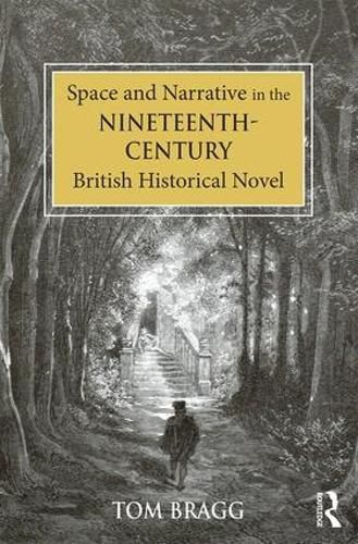 Cover image for Space and Narrative in the Nineteenth-Century British Historical Novel