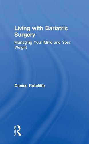 Cover image for Living with Bariatric Surgery: Managing your mind and your weight