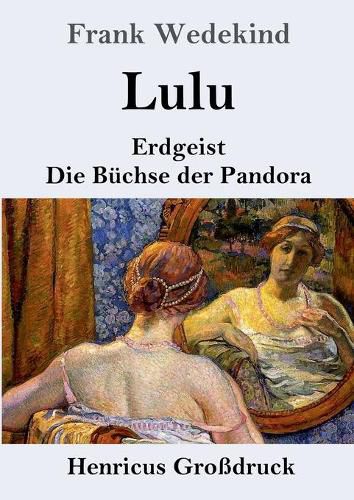 Cover image for Lulu (Grossdruck): Erdgeist Die Buchse der Pandora