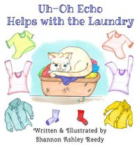 Cover image for Uh-Oh Echo Helps with the Laundry: Book One / The Uh-Oh Echo Adventures